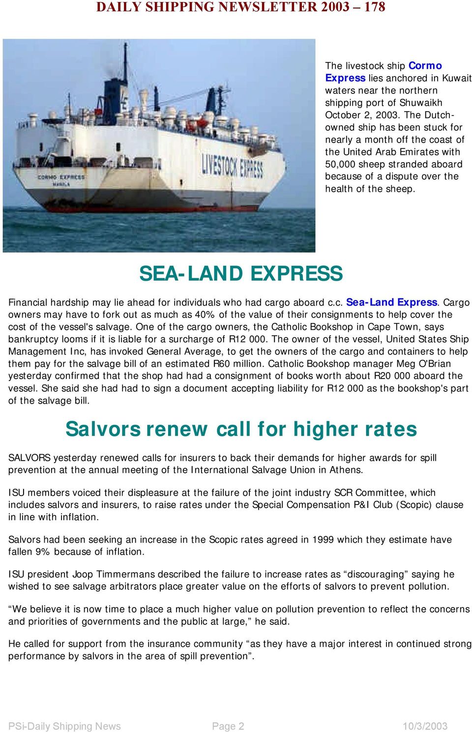 SEA-LAND EXPRESS Financial hardship may lie ahead for individuals who had cargo aboard c.c. Sea-Land Express.