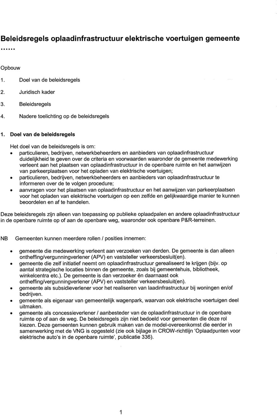 voorwaarden waaronder de gemeente medewerking verleent aan het plaatsen van oplaadinfrastructuur in de openbare ruimte en het aanwijzen van parkeerplaatsen voor het opladen van elektrische