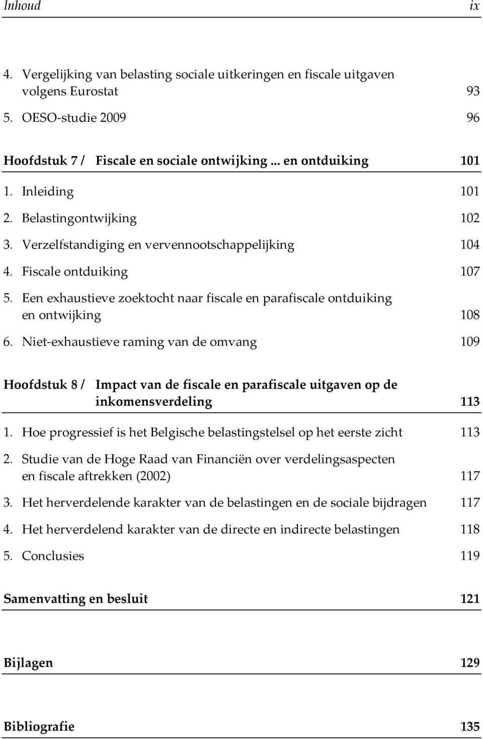 Een exhaustieve zoektocht naar fiscale en parafiscale ontduiking en ontwijking 108 6.