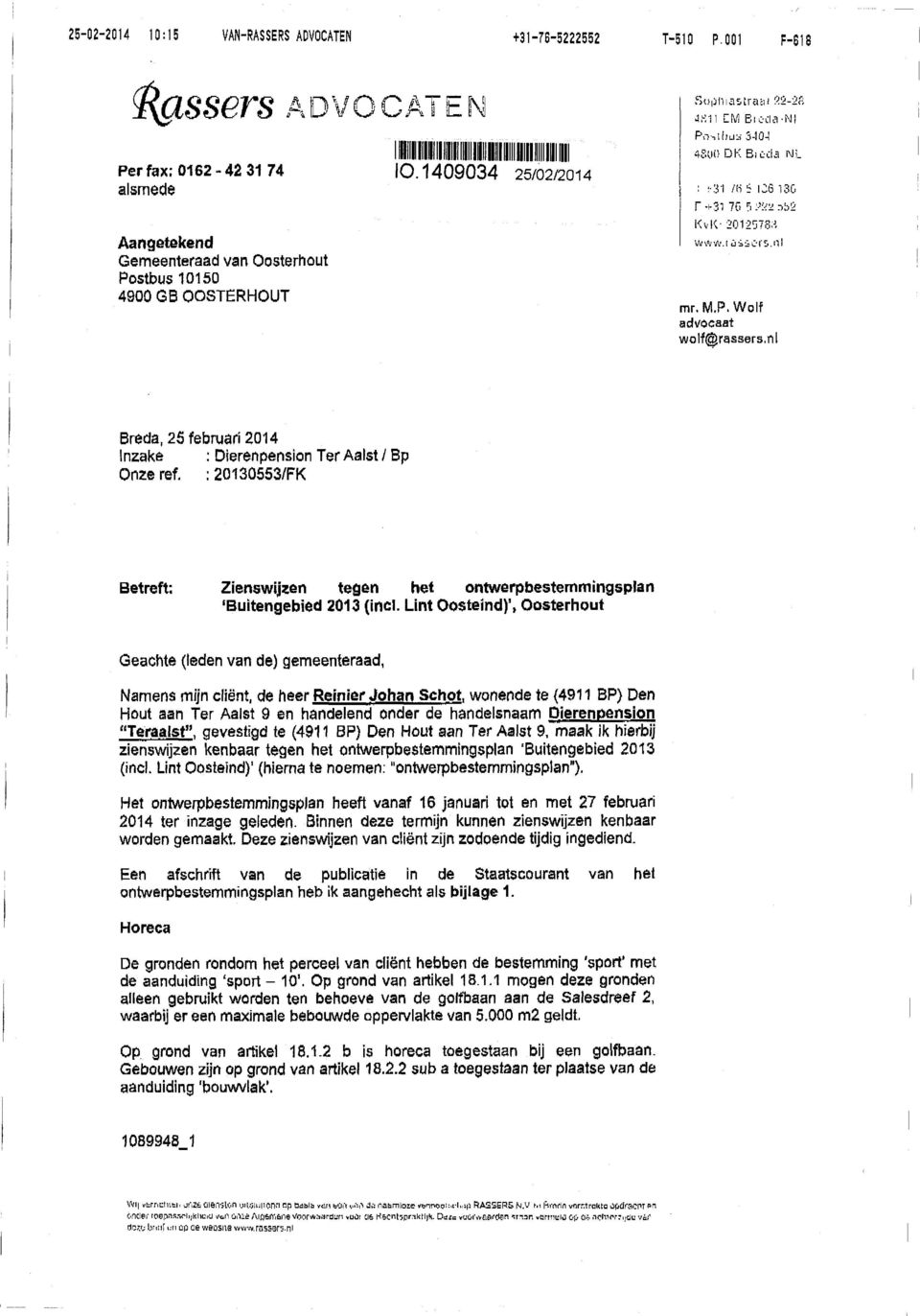nl Breda, 25 februari 2014 Inzake : Dierenpension Ter Aalst i Bp Onze ref. : 20130553/FK Betreft: Zienswijzen tegen het ontwerpbestemmĩngsplan 'Buitengebied 2013 (incl.