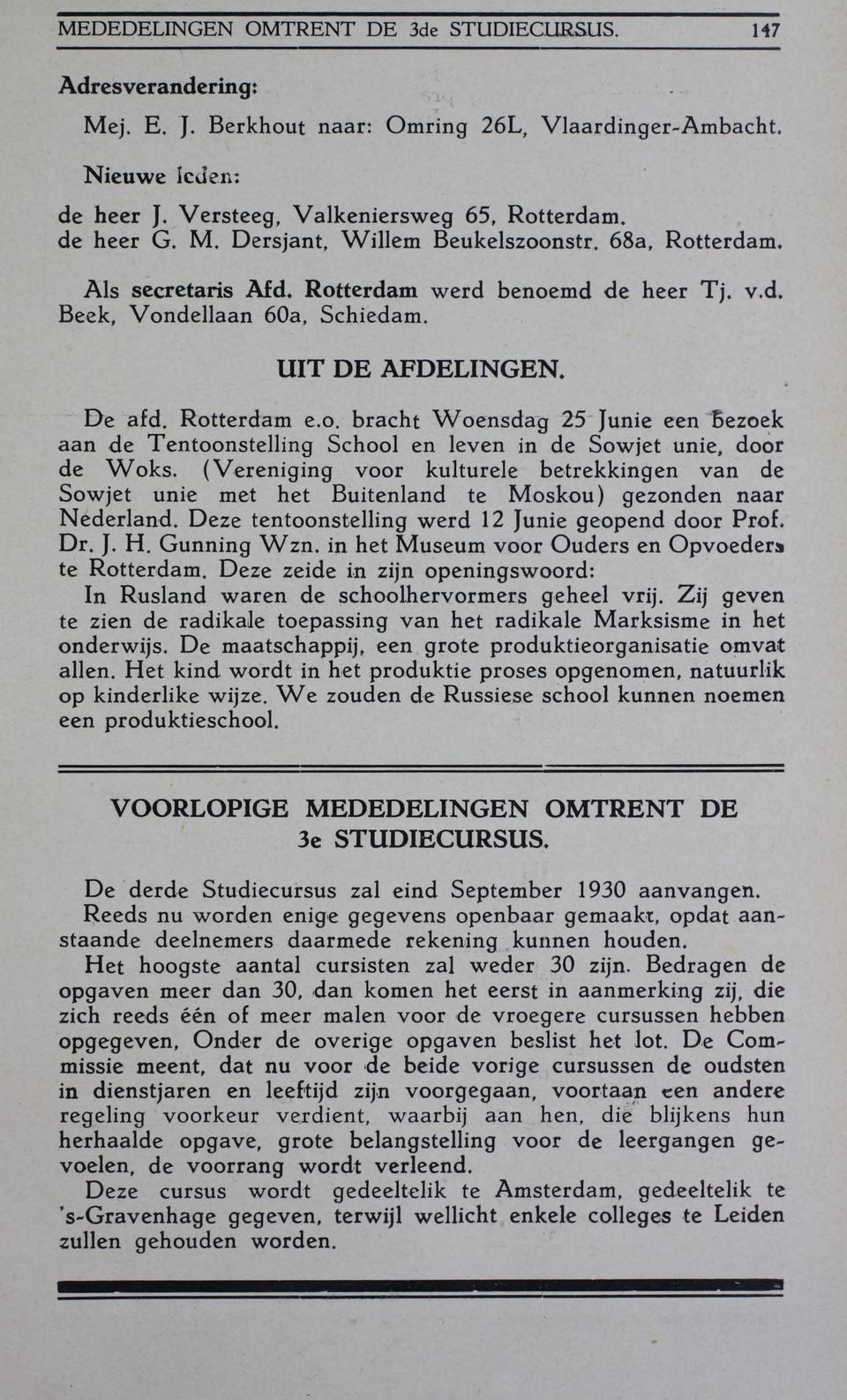 (Vereniging voor kulturele betrekkingen van de Sowjet unie met het Buitenland te Moskou) gezonden naar Nederland. Deze tentoonstelling werd 12 Junie geopend door Prof. Dr. J. H. Gunning Wzn.