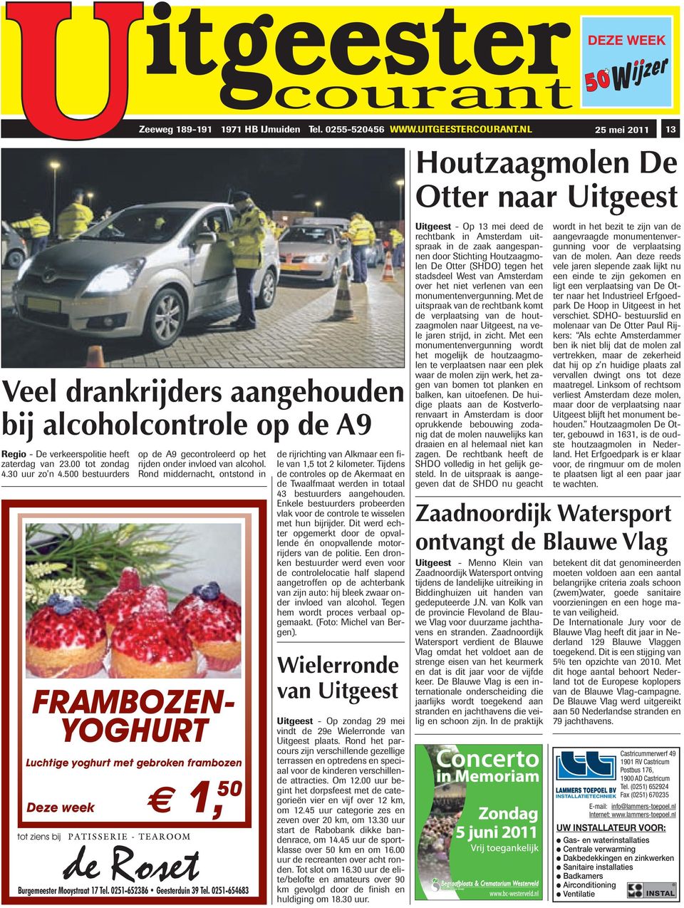 500 bestuurders op de A9 gecontroleerd op het rijden onder invloed van alcohol. Rond middernacht, ontstond in de rijrichting van Alkmaar een file van 1,5 tot 2 kilometer.