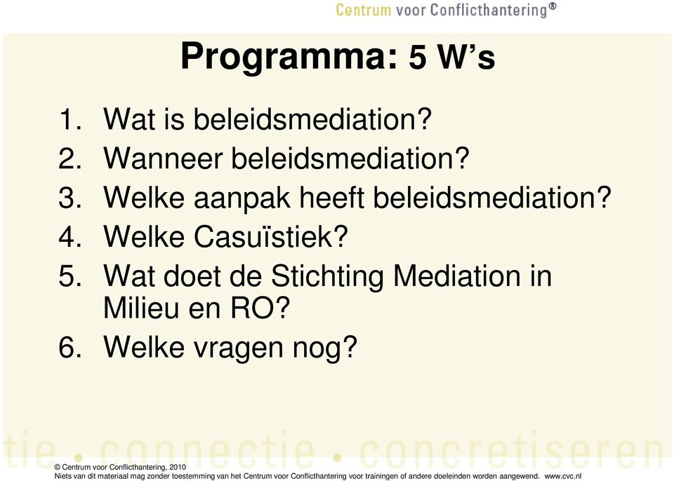 Welke aanpak heeft beleidsmediation? 4.