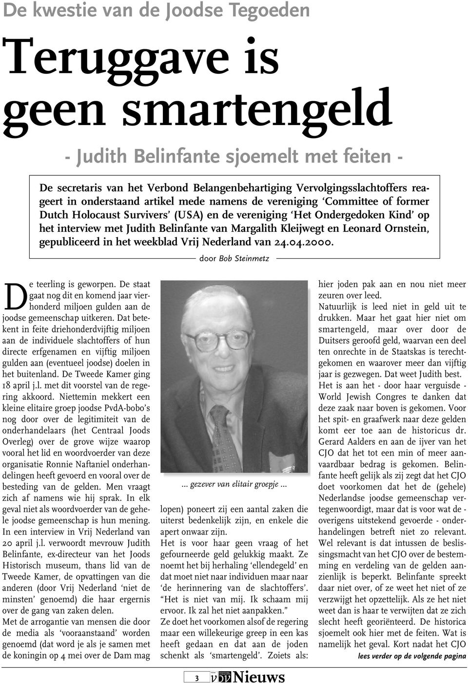 en Leonard Ornstein, gepubliceerd in het weekblad Vrij Nederland van 24.04.2000. door Bob Steinmetz De teerling is geworpen.
