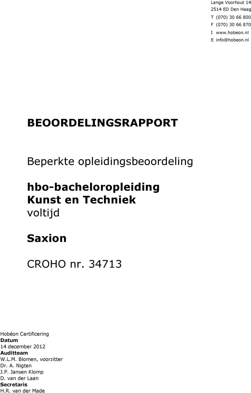 nl BEOORDELINGSRAPPORT Beperkte opleidingsbeoordeling hbo-bacheloropleiding Kunst en Techniek