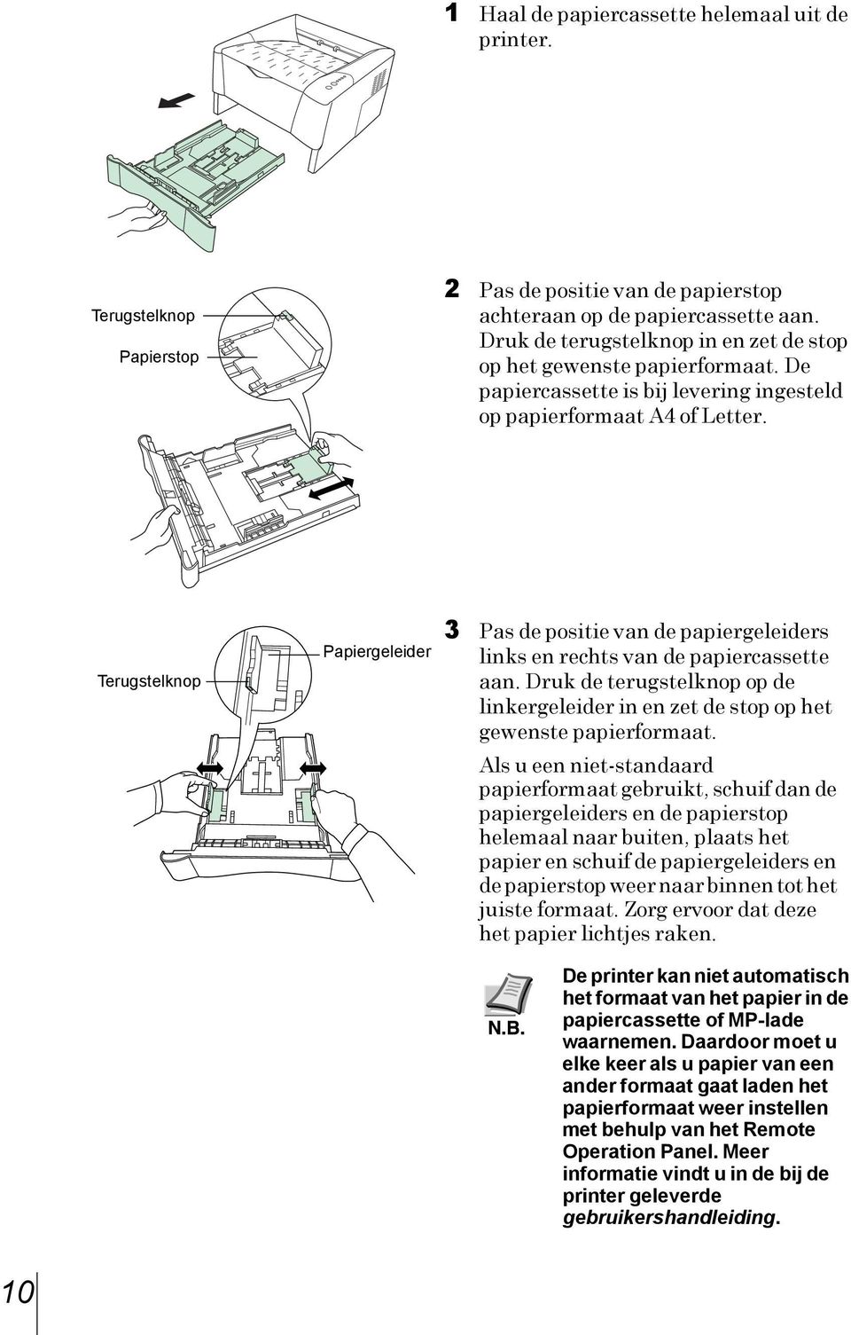 Terugstelknop Papiergeleider 3 Pas de positie van de papiergeleiders links en rechts van de papiercassette aan.