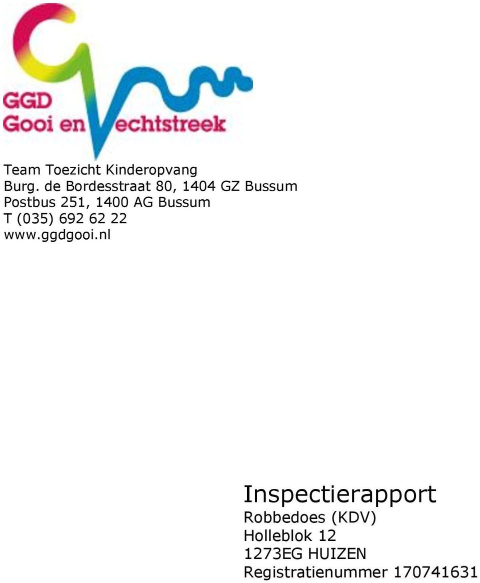 AG Bussum T (035) 692 62 22 www.ggdgooi.