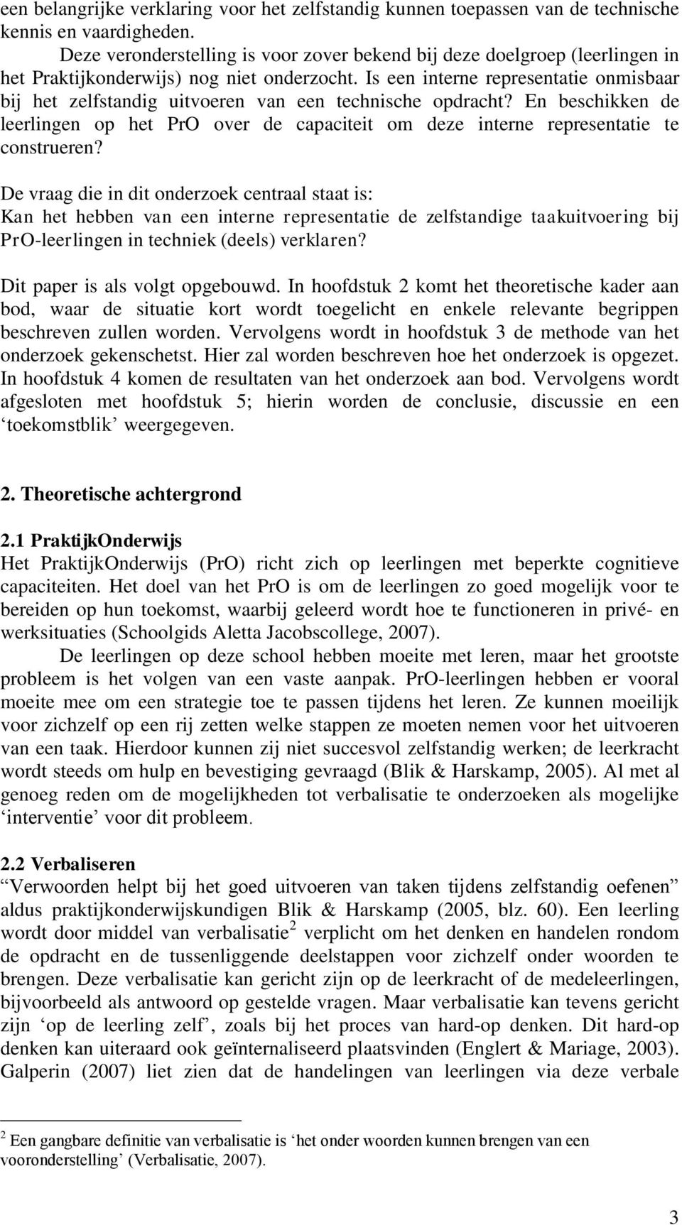 Is een interne representatie onmisbaar bij het zelfstandig uitvoeren van een technische opdracht?