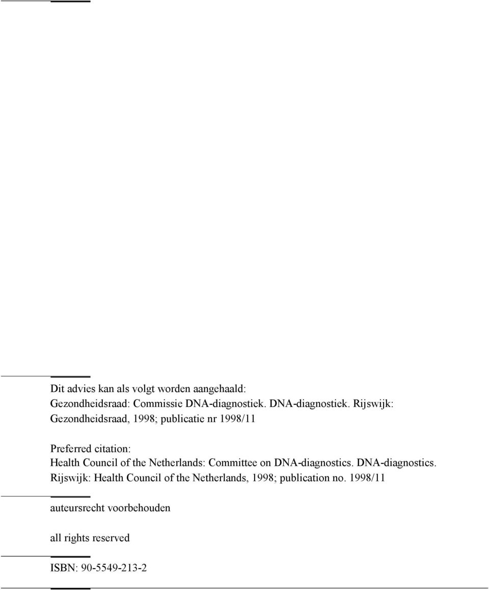 Rijswijk: Gezondheidsraad, 1998; publicatie nr 1998/11 Preferred citation: Health Council of the