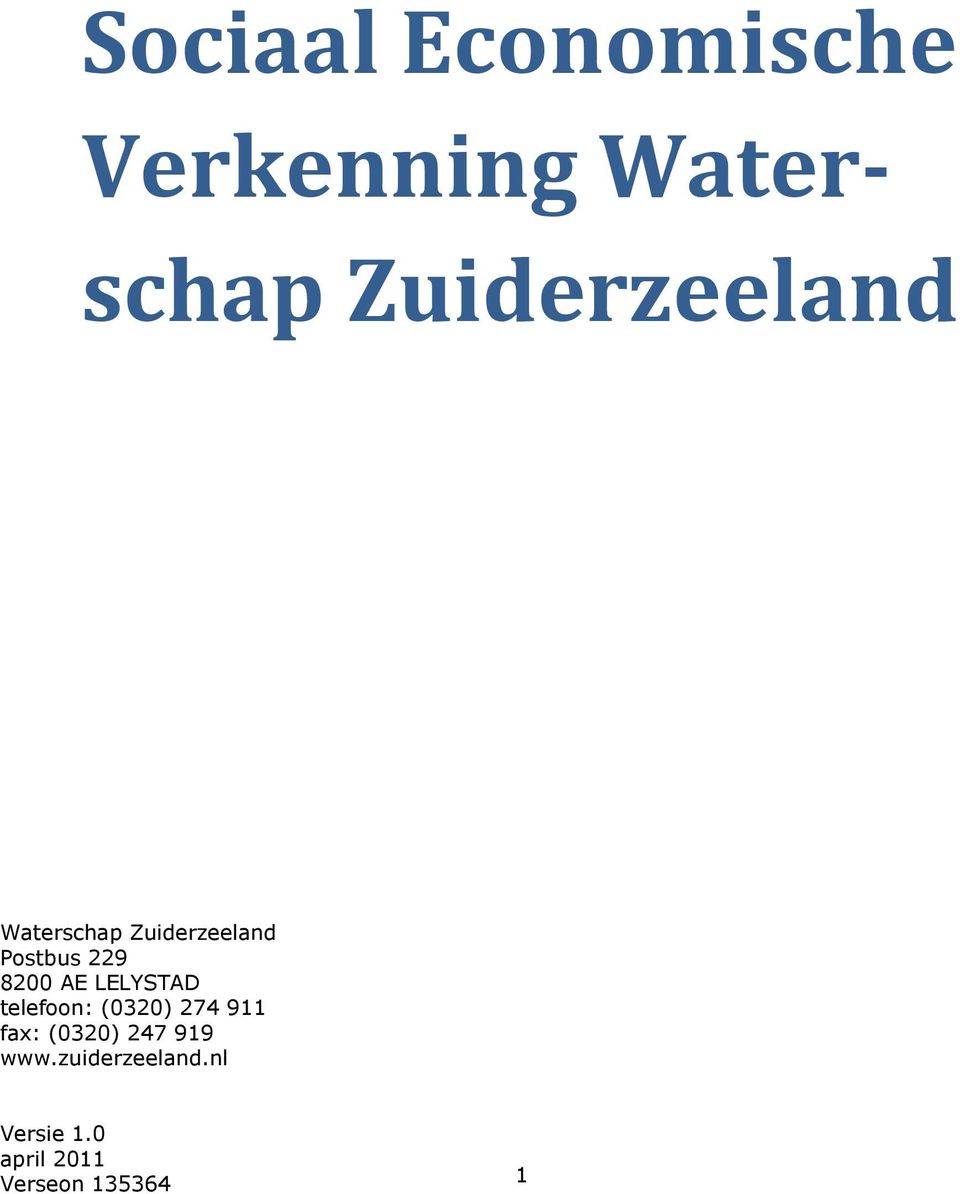 8200 AE LELYSTAD telefoon: (0320) 274 911 fax: (0320)