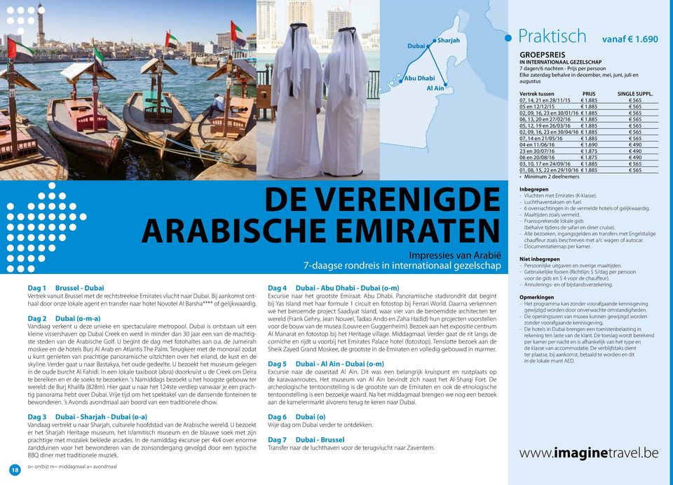 Dubai is ontstaan uit een kleine vissershaven op Dubai Creek en werd in minder dan 30 jaar een van de machtigste steden van de Arabische Golf. U begint de dag met fotohaltes aan o.a. de Jumeirah moskee en de hotels Burj Al Arab en Atlantis The Palm.