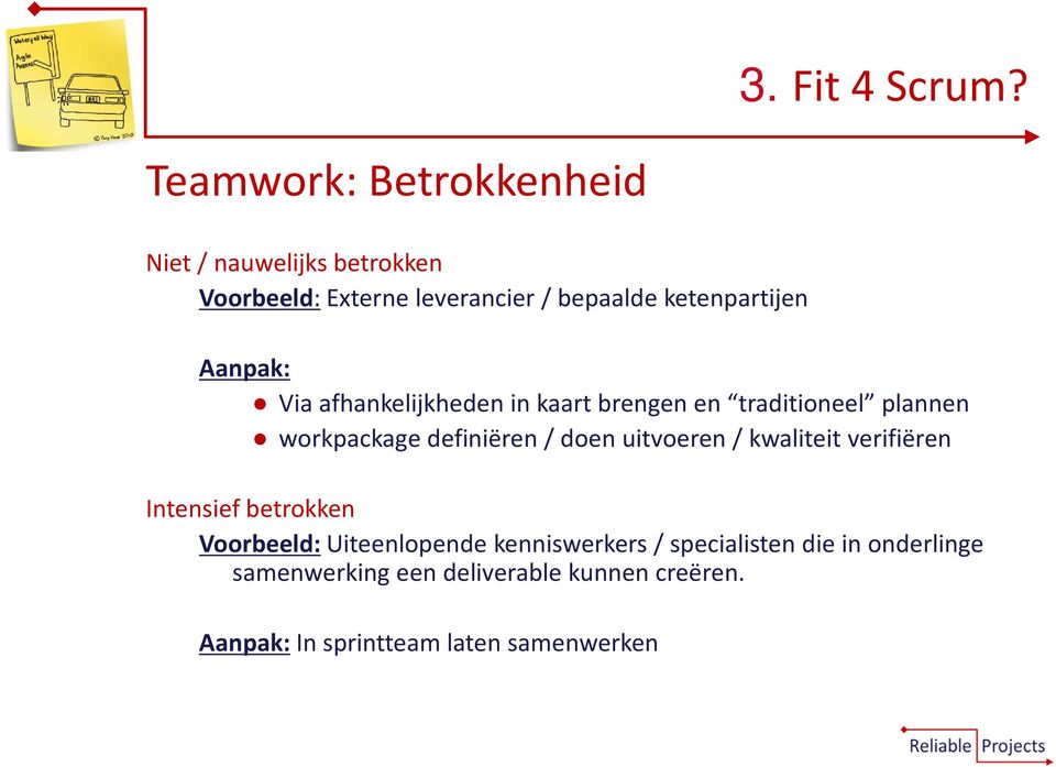 Aanpak: Via afhankelijkheden in kaart brengen en traditioneel plannen workpackagedefiniëren / doen