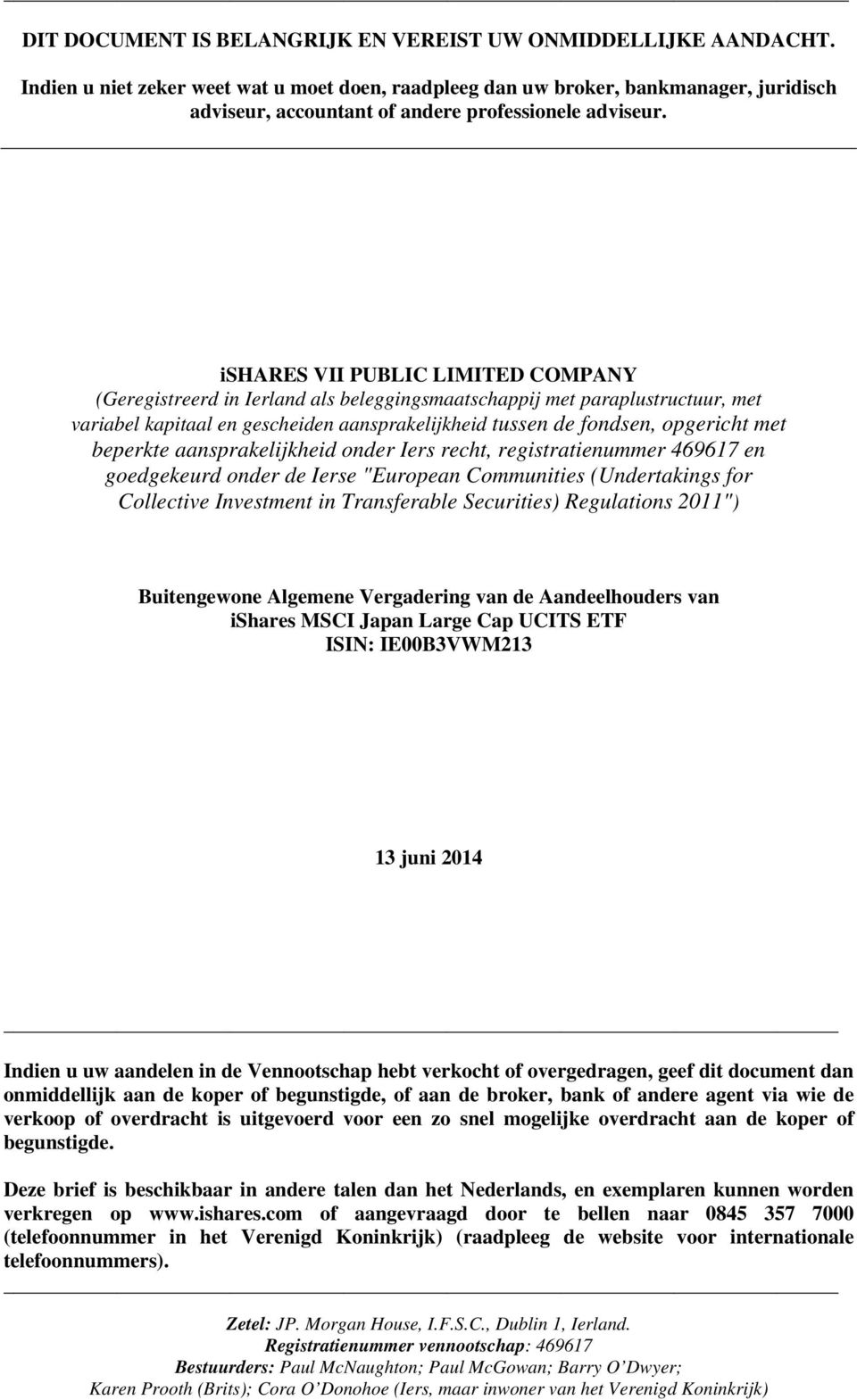 ishares VII PUBLIC LIMITED COMPANY (Geregistreerd in Ierland als beleggingsmaatschappij met paraplustructuur, met variabel kapitaal en gescheiden aansprakelijkheid tussen de fondsen, opgericht met