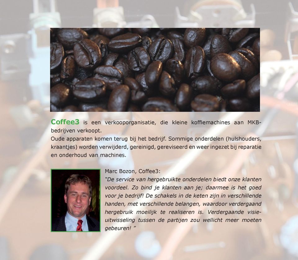 Marc Bozon, Coffee3: De service van hergebruikte onderdelen biedt onze klanten voordeel. Zo bind je klanten aan je; daarmee is het goed voor je bedrijf!