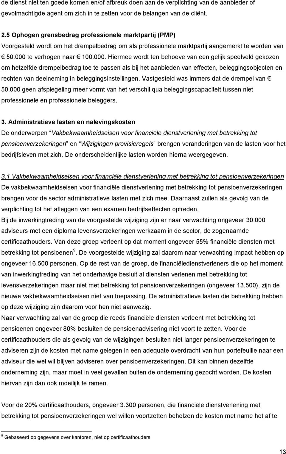 te verhogen naar 100.000.