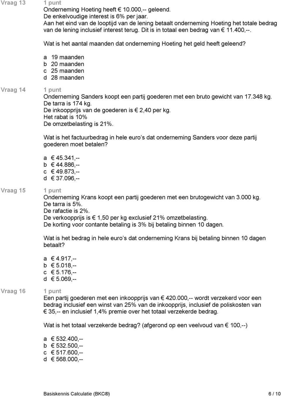 Wat is het aantal maanden dat onderneming Hoeting het geld heeft geleend?