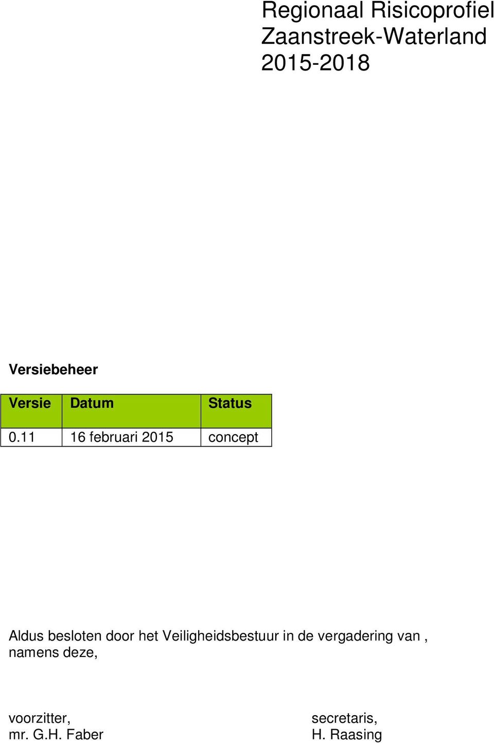 11 16 februari 2015 concept Aldus besloten door het