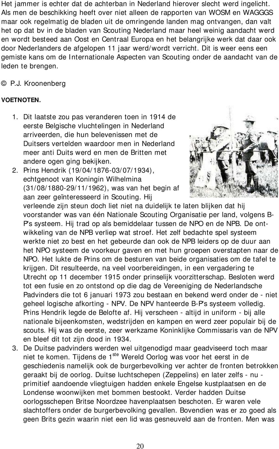 Nederland maar heel weinig aandacht werd en wordt besteed aan Oost en Centraal Europa en het belangrijke werk dat daar ook door Nederlanders de afgelopen 11 jaar werd/wordt verricht.