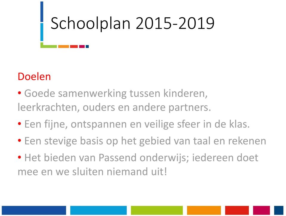 Een fijne, ontspannen en veilige sfeer in de klas.