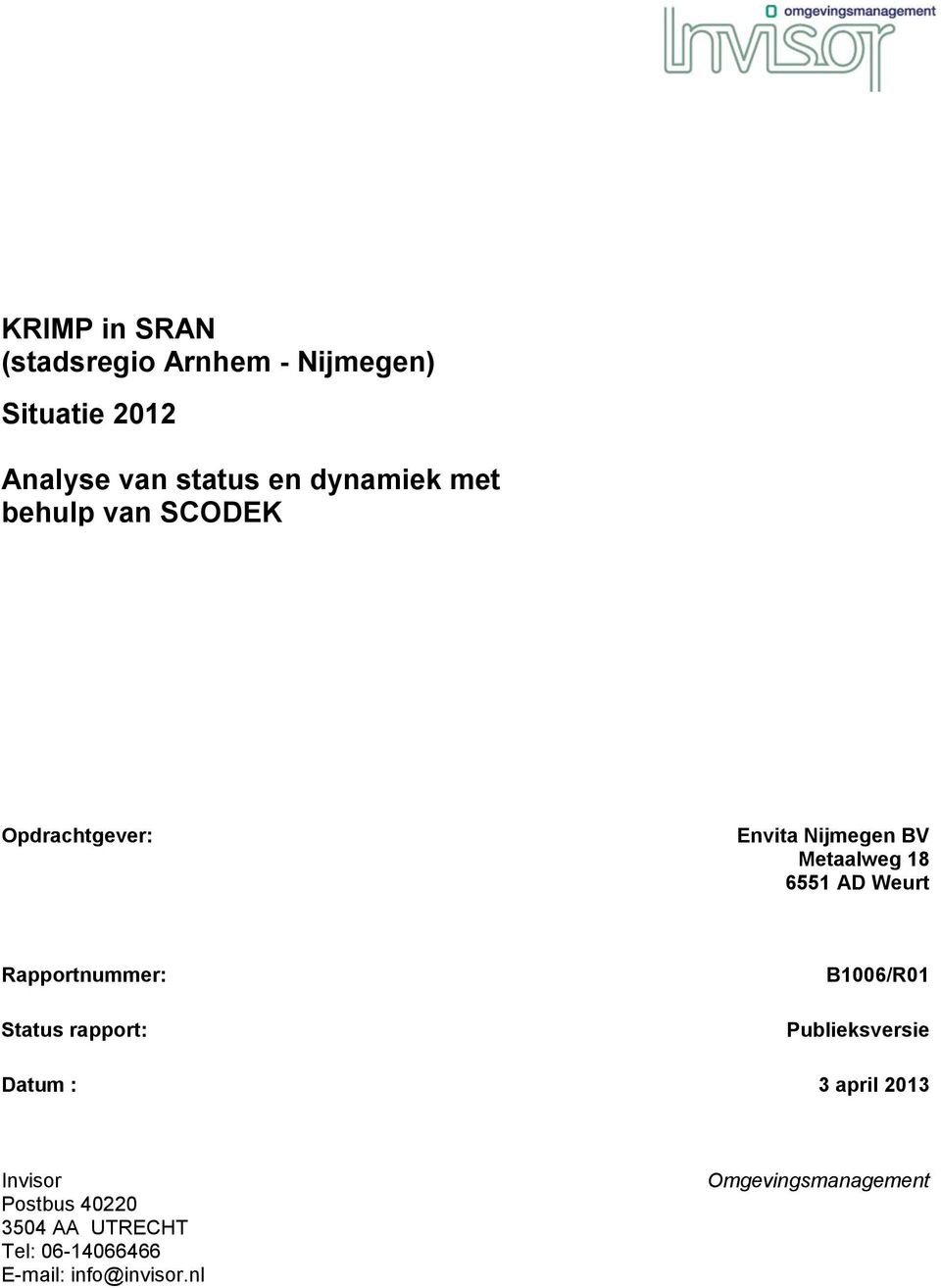 Weurt Rapportnummer: Status rapport: B1006/R01 Publieksversie Datum : 3 april 2013