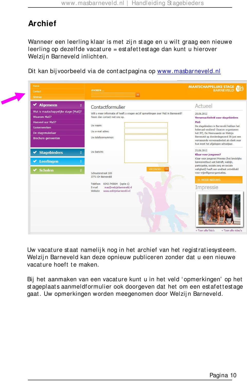 nl Uw vacature staat namelijk nog in het archief van het registratiesysteem.