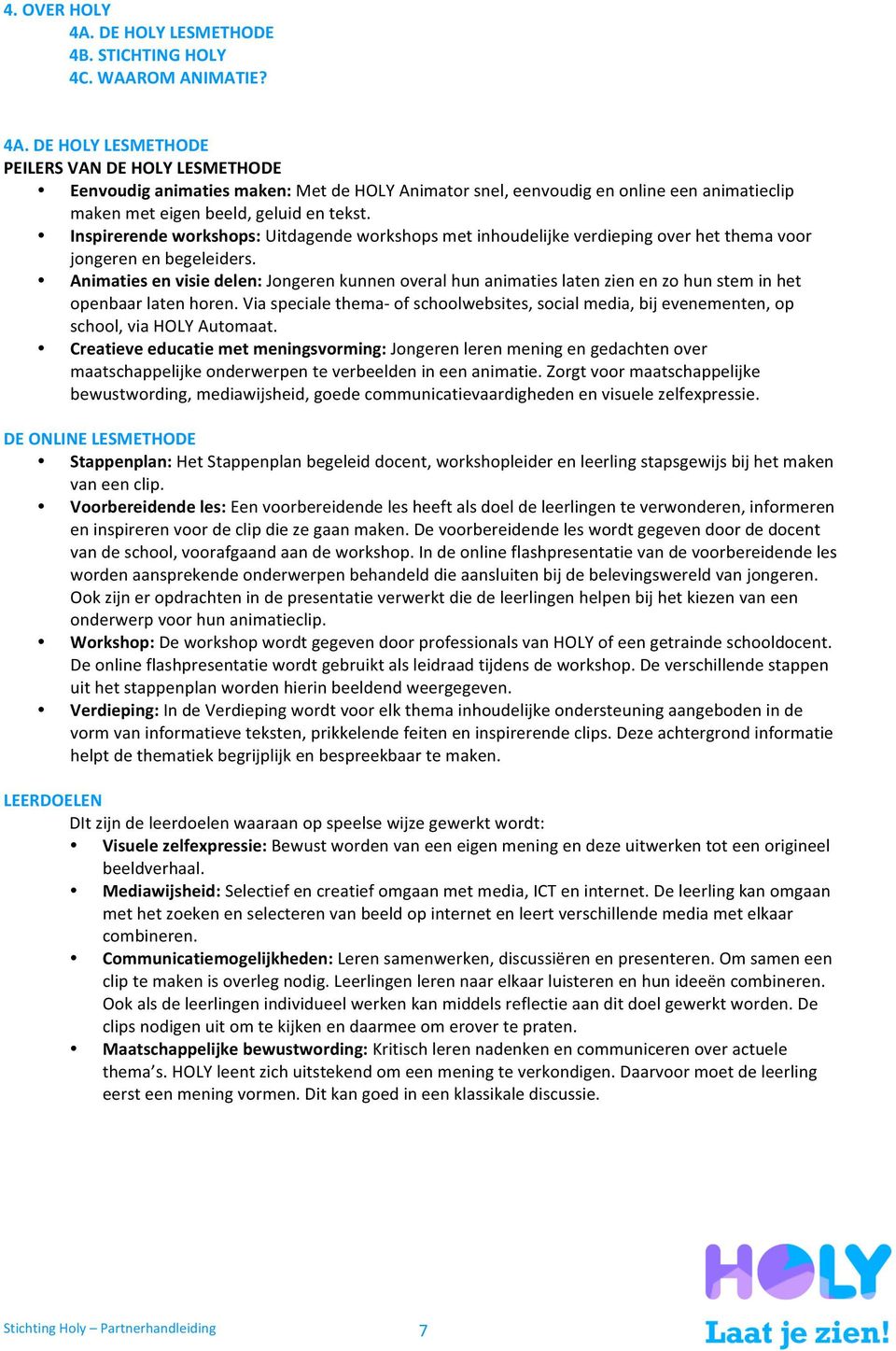 Animaties en visie delen: Jongeren kunnen overal hun animaties laten zien en zo hun stem in het openbaar laten horen.