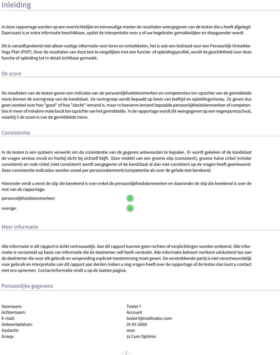 Dit is vanzelfsprekend niet alleen nuttige informatie voor leren en ontwikkelen, het is ook een leidraad voor een Persoonlijk Ontwikkelings Plan (POP).