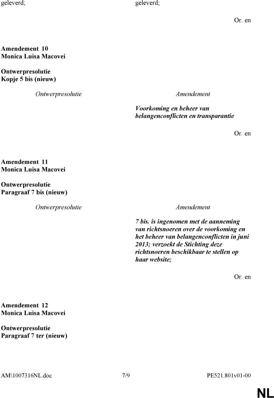 is ingenomen met de aanneming van richtsnoeren over de voorkoming en het beheer van belangenconflicten in juni