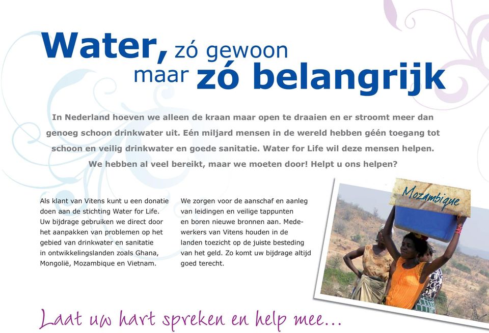 Helpt u ons helpen? Als klant van Vitens kunt u een donatie doen aan de stichting Water for Life.