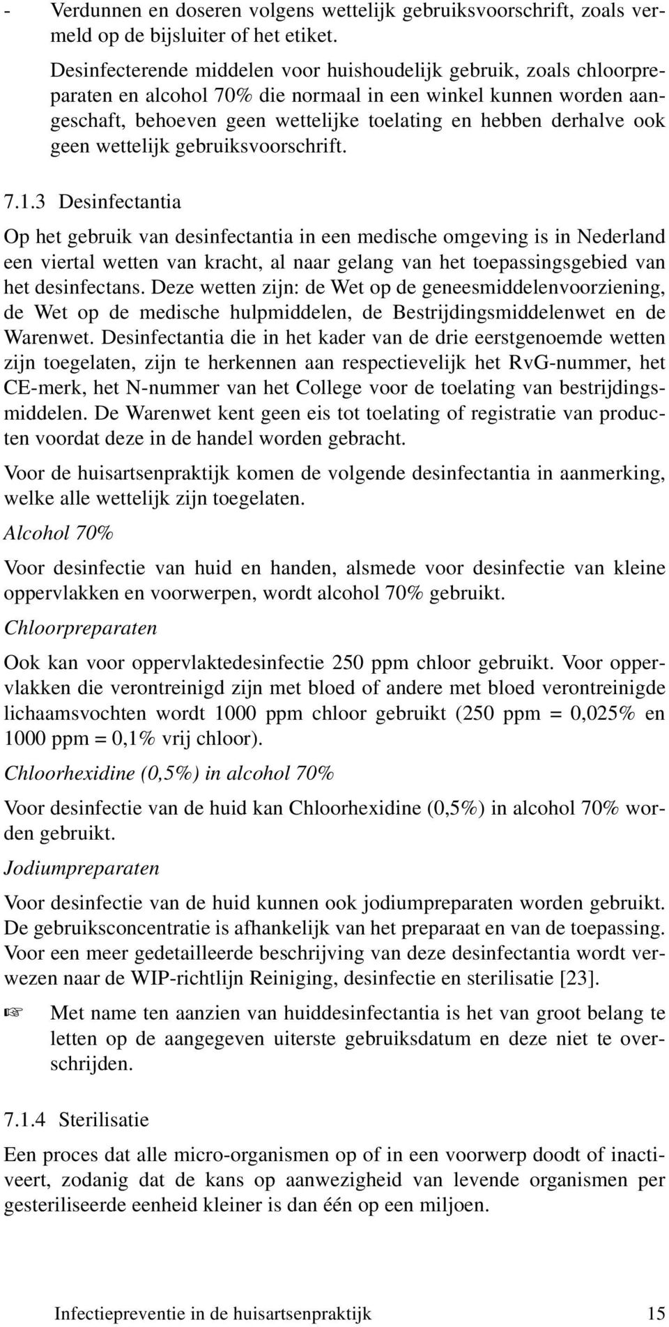 ook geen wettelijk gebruiksvoorschrift. 7.1.