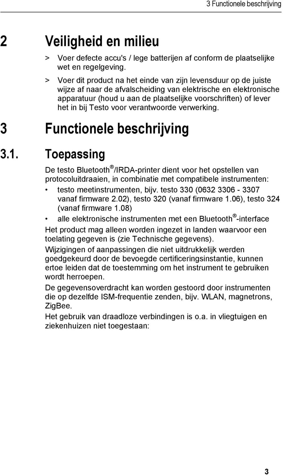 bij Testo voor verantwoorde verwerking. 3 Functionele beschrijving 3.1.