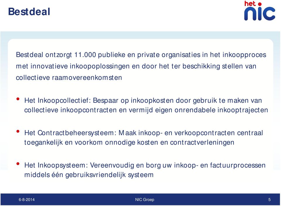 raamovereenkomsten Het Inkoopcollectief: Bespaar op inkoopkosten door gebruik te maken van collectieve inkoopcontracten en vermijd eigen