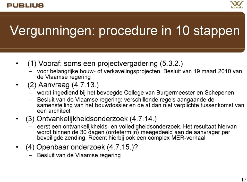) wordt ingediend bij het bevoegde College van Burgermeester en Schepenen Besluit van de Vlaamse regering: verschillende regels aangaande de samenstelling van het bouwdossier en de al dan