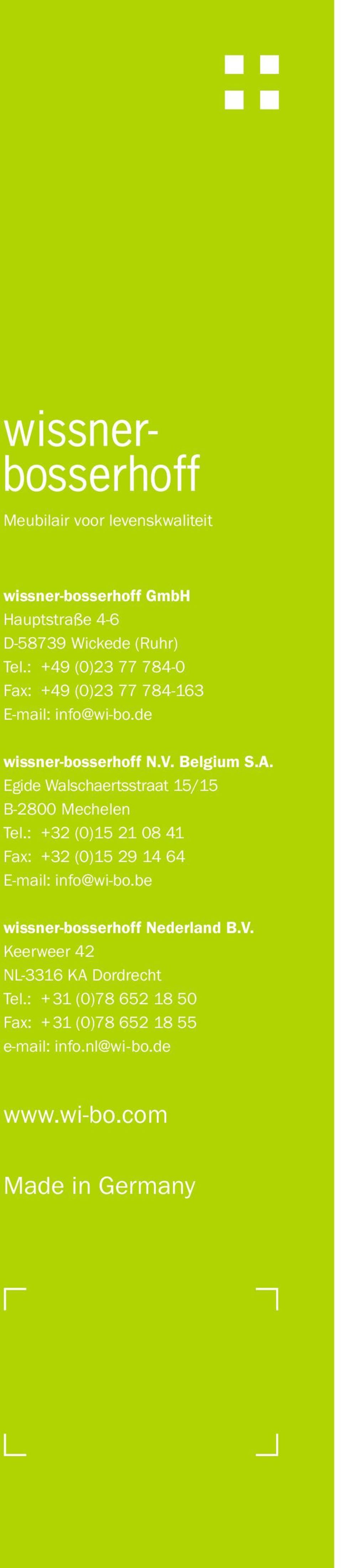 Egide Walschaertsstraat 15/15 B-2800 Mechelen Tel.: +32 (0)15 21 08 41 Fax: +32 (0)15 29 14 64 E-mail: info@wi-bo.