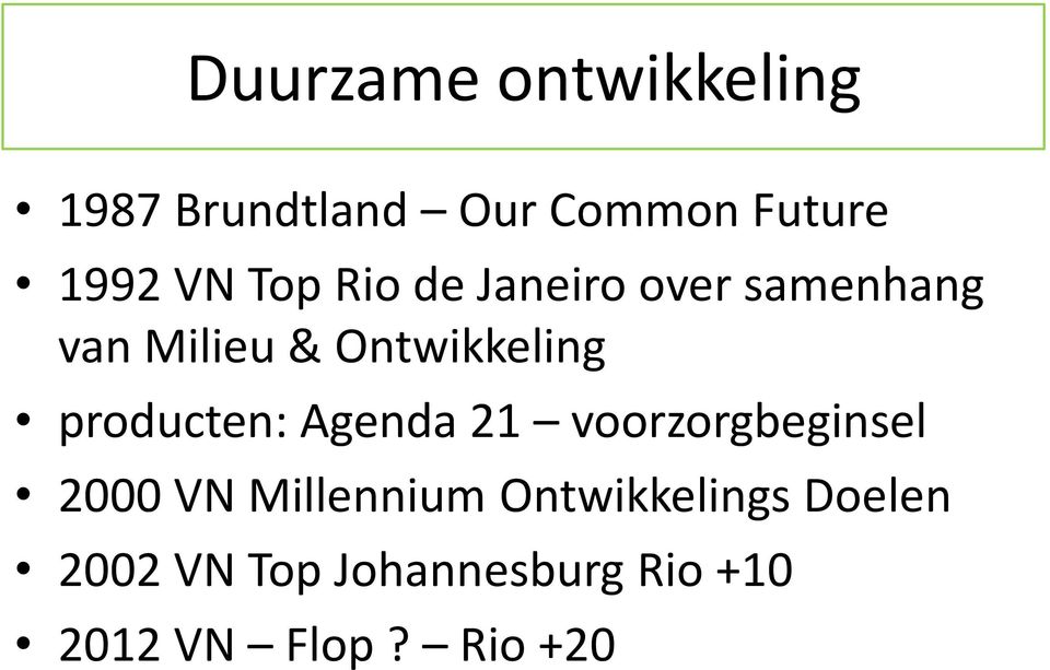 producten: Agenda 21 voorzorgbeginsel 2000 VN Millennium