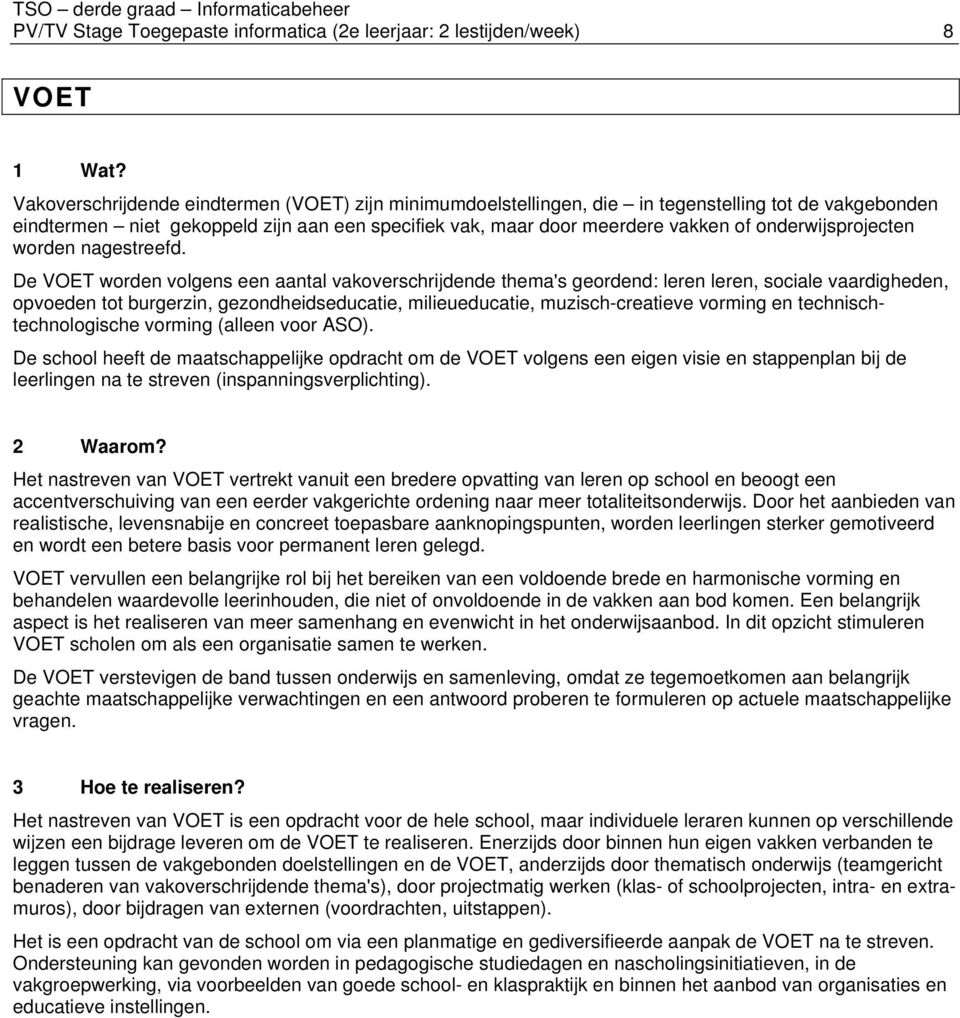 onderwijsprojecten worden nagestreefd.