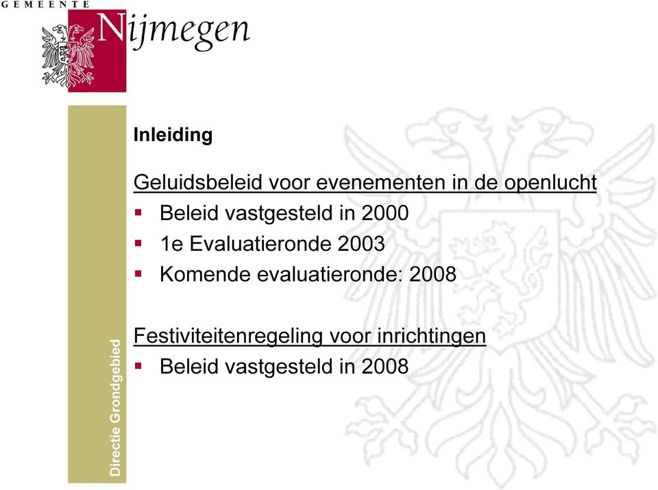 Evaluatieronde 2003 S Komende evaluatieronde: 2008