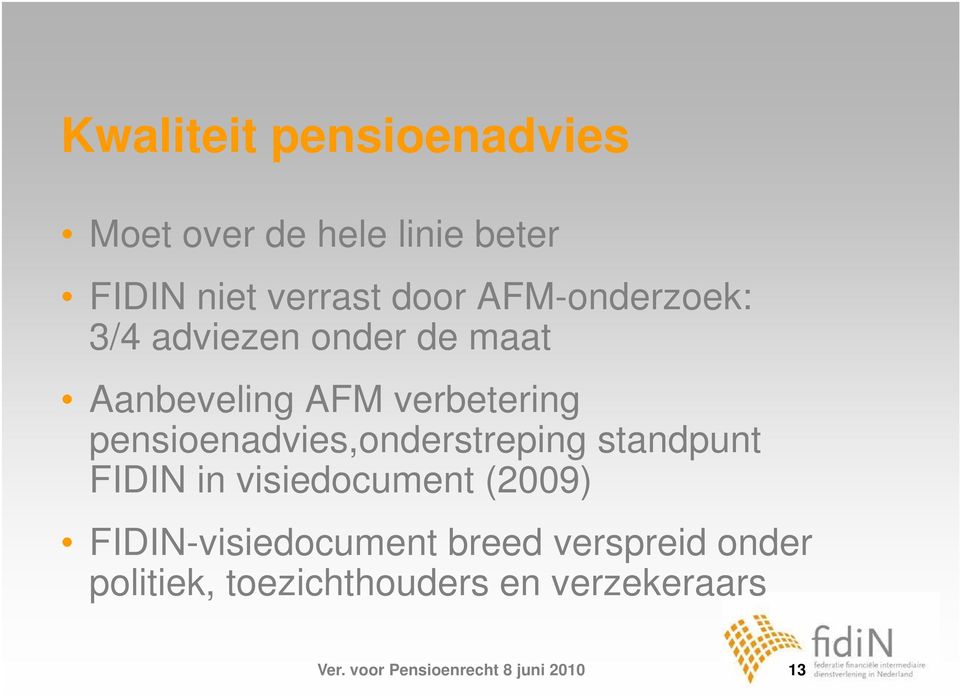 pensioenadvies,onderstreping standpunt FIDIN in visiedocument (2009)