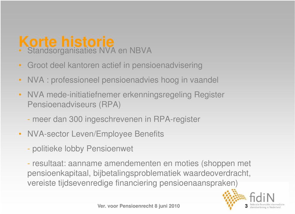 NVA-sector Leven/Employee Benefits - politieke lobby Pensioenwet - resultaat: aanname amendementen en moties (shoppen met