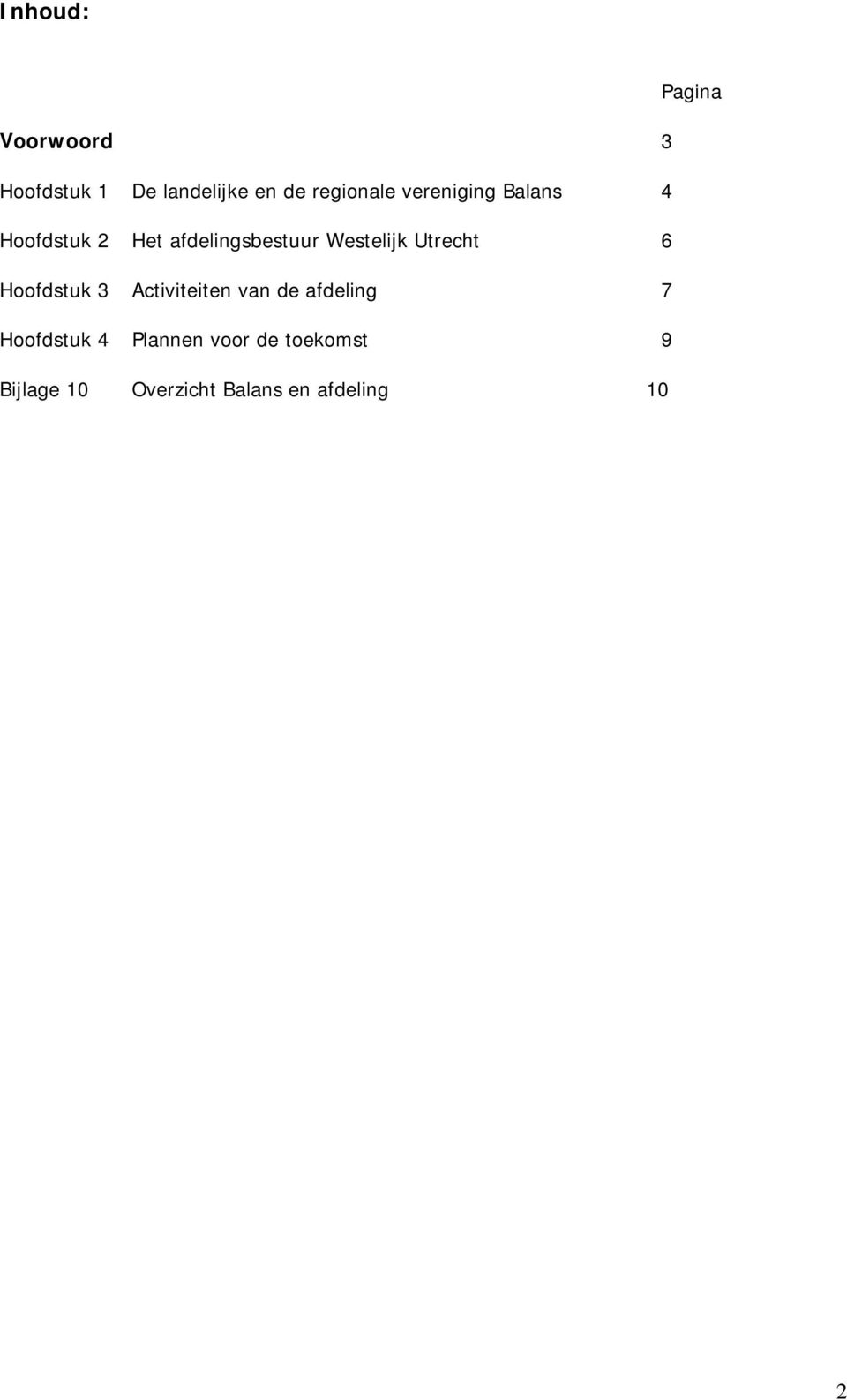 Westelijk Utrecht 6 Hoofdstuk 3 Activiteiten van de afdeling 7