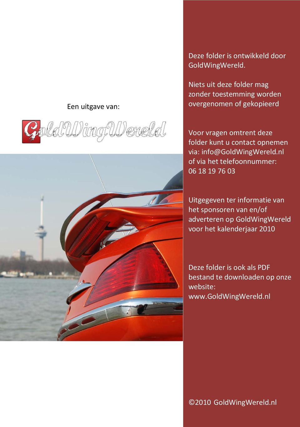 folder kunt u contact opnemen via: info@goldwingwereld.