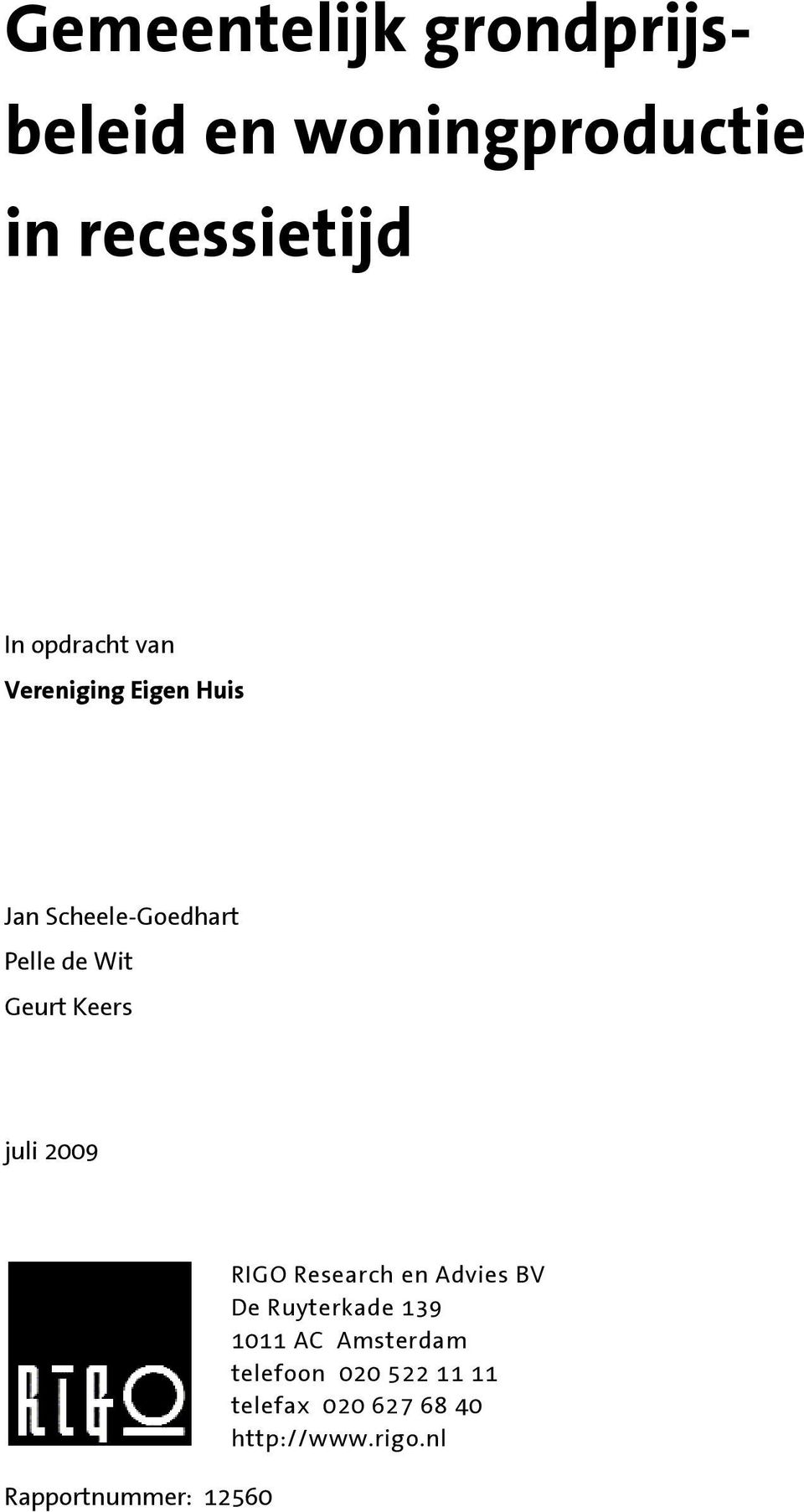 2009 Rapportnummer: 12560 RIGO Research en Advies BV De Ruyterkade 139 1011