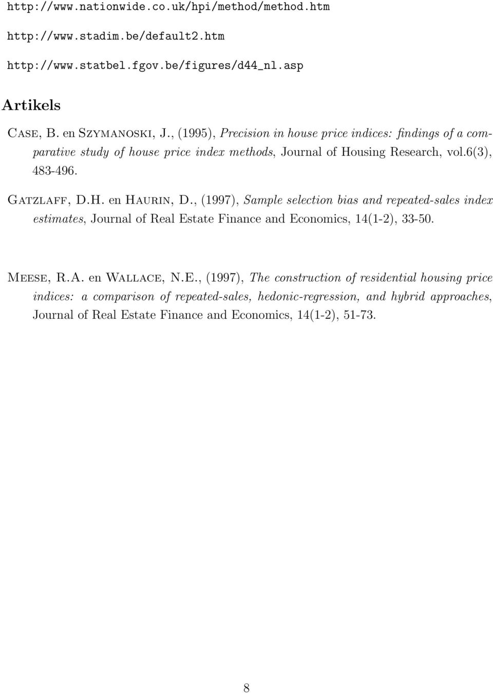 , (1997), Sample selection bias and repeated-sales index estimates, Journal of Real Es