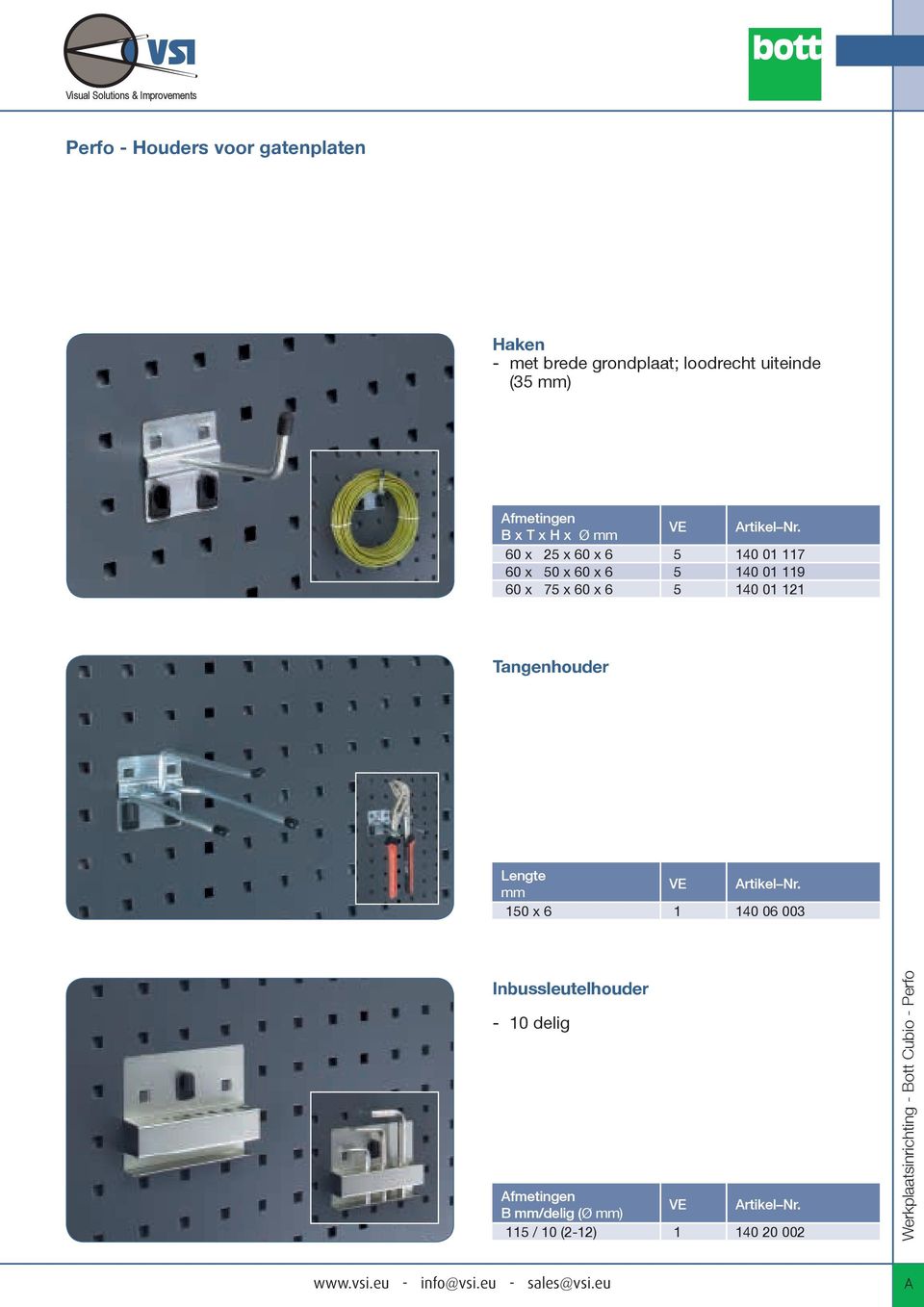 6 5 140 01 119 60 x 75 x 60 x 6 5 140 01 121 Tangenhouder Lengte mm 150 x 6 1