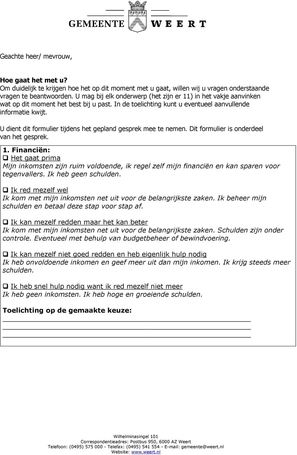 U dient dit formulier tijdens het gepland gesprek mee te nemen. Dit formulier is onderdeel van het gesprek. 1.