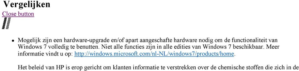 Niet alle functies zijn in alle edities van Windows 7 beschikbaar.