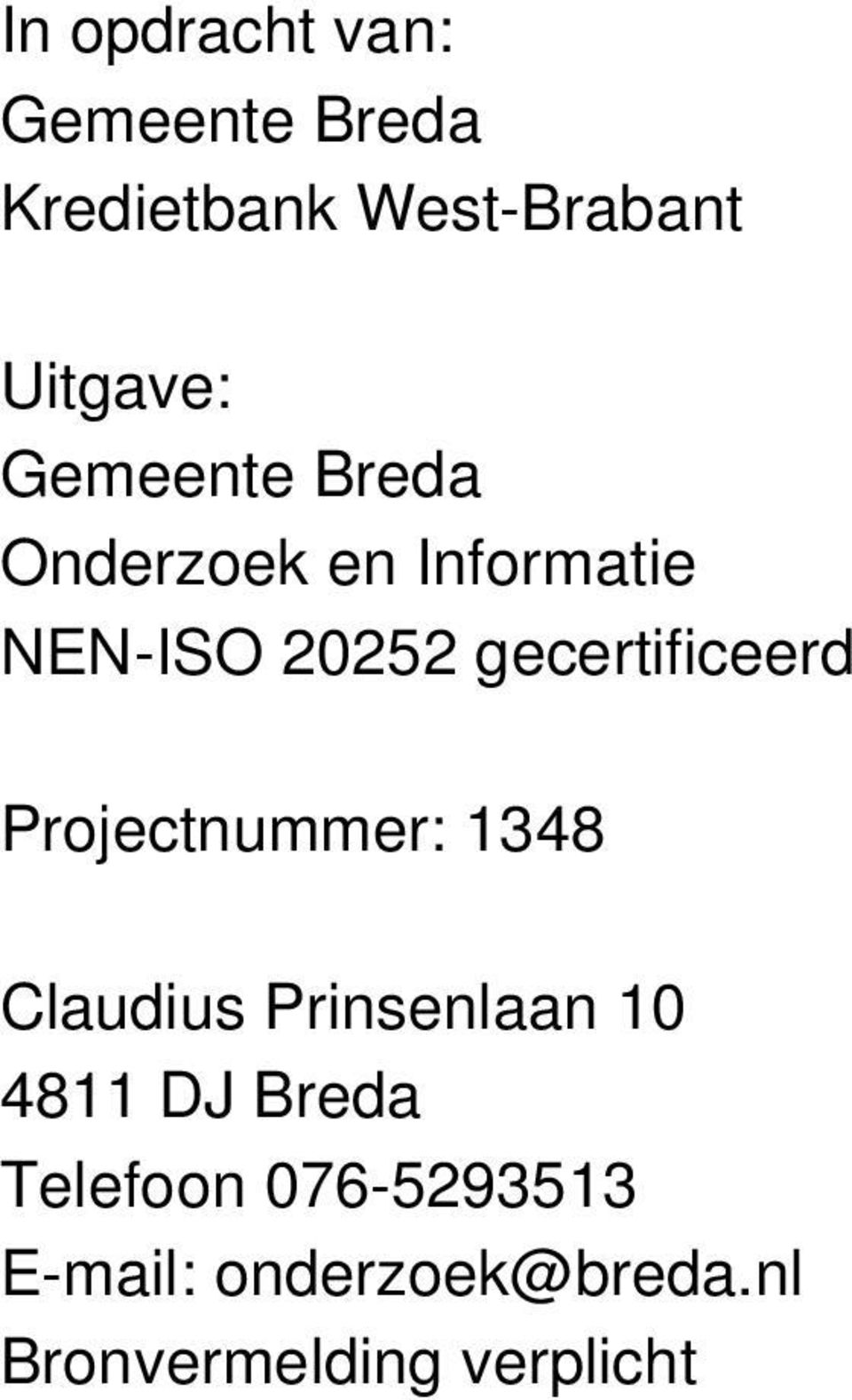 gecertificeerd Projectnummer: 1348 Claudius Prinsenlaan 10 4811