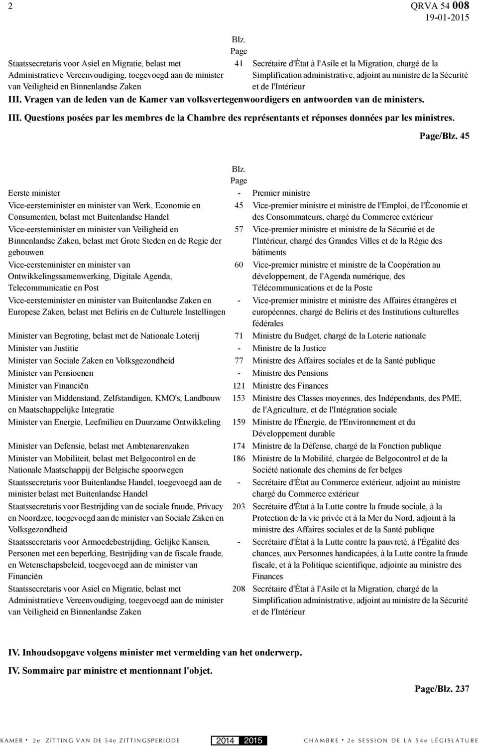 administrative, adjoint au ministre de la Sécurité van Veiligheid en Binnenlandse Zaken et de l'intérieur III.