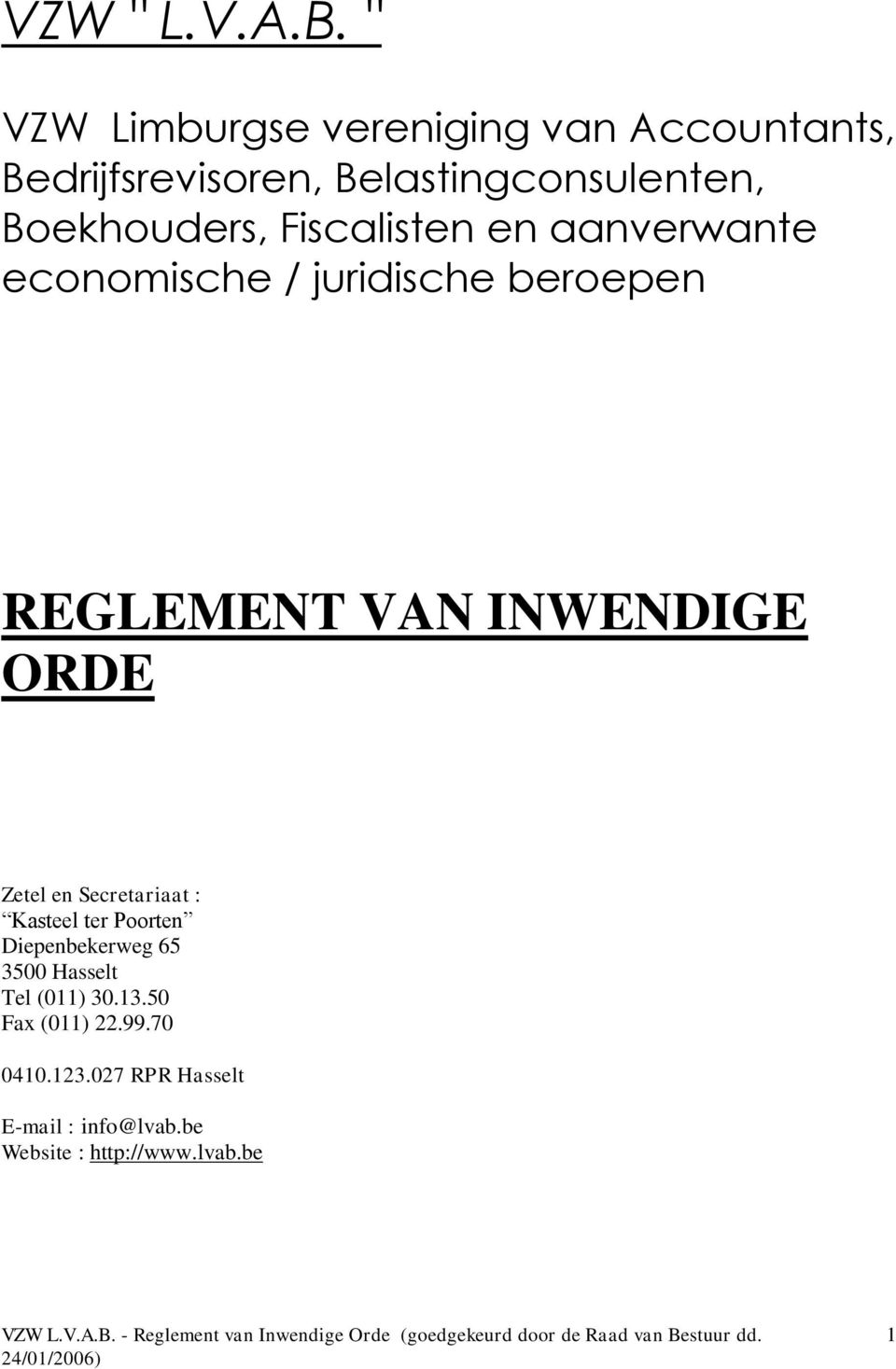 Fiscalisten en aanverwante economische / juridische beroepen REGLEMENT VAN INWENDIGE ORDE Zetel en