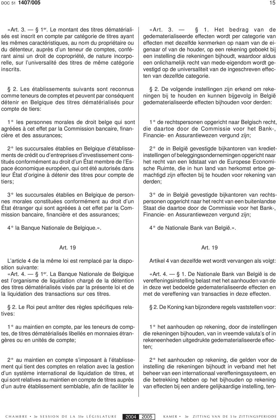 ainsi un droit de copropriété, de nature incorporelle, sur l universalité des titres de même catégorie inscrits. 2.